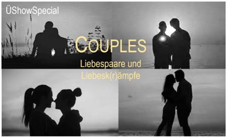 ÜShowSpecial: COUPLES - Liebespaare und Liebesk(r)ämpfe